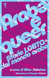 Arab? e queer. Storie lgbtq+ dal mondo arabo