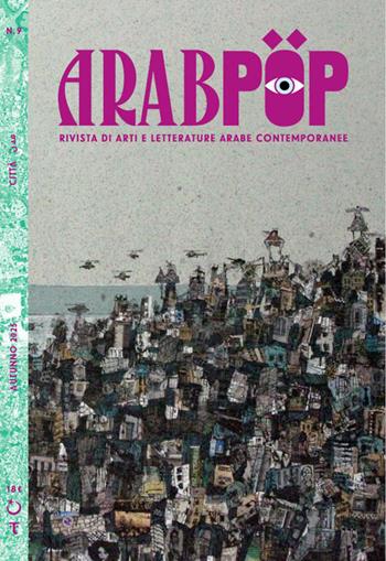 Arabpop. Rivista di arti e letterature arabe contemporanee. Vol. 9: Città  - Libro Tamu 2025 | Libraccio.it