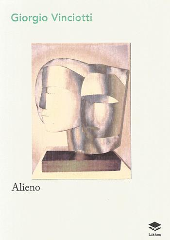 Alieno - Giorgio Vinciotti - Libro Lithos 2020, LithoStorie | Libraccio.it