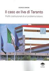 Il caso ex Ilva di Taranto. Profili costituzionali di un problema italiano