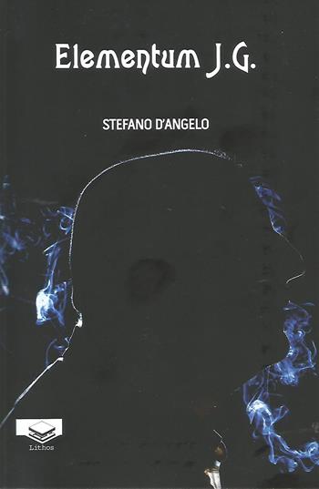 Elementum J.G. - Stefano D'Angelo - Libro Lithos 2021 | Libraccio.it