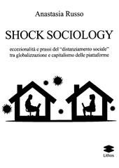 Shock sociology. Eccezionalità e prassi del «distanziamento sociale» tra globalizzazione e capitalismo delle piattaforme