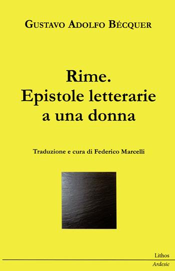 Rime. Epistole letterarie a una donna - Gustavo Adolfo Bécquer - Libro Lithos 2022, Ardesie | Libraccio.it