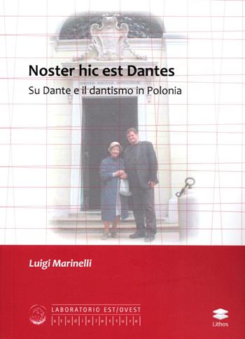 Noster hic est Dantes. Su Dante e il dantismo in Polonia - Luigi Marinelli - Libro Lithos 2022, Laboratorio Est/Ovest | Libraccio.it