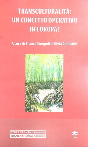 Transculturalità: un concetto operativo in Europa?  - Libro Lithos 2023, Studi transnazionali | Libraccio.it