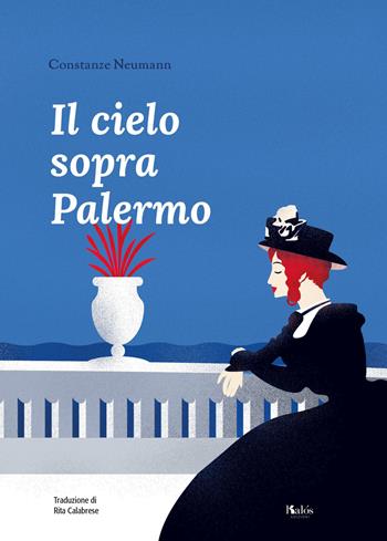 Il cielo sopra Palermo - Constanze Neumann - Libro Kalós 2021, Fili e trame | Libraccio.it
