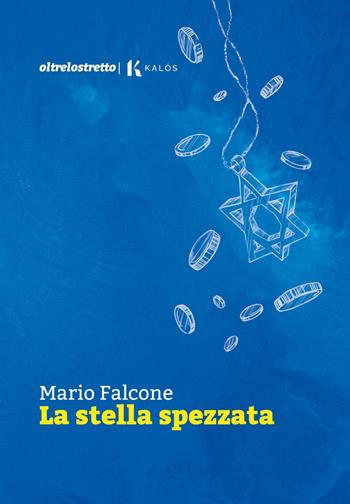 La stella spezzata - Mario Falcone - Libro Kalós 2022 | Libraccio.it