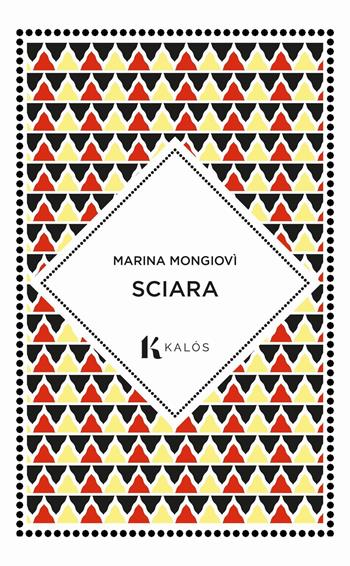 Sciara - Marina Mongiovì - Libro Kalós 2023, Talè | Libraccio.it