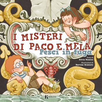 Pesci in fuga. I misteri di Paco e Mela - Silvia Messina - Libro Kalós 2023, I pupi | Libraccio.it