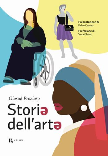 Stori? dell'art? - Giosuè Prezioso - Libro Kalós 2024, Fuori collana | Libraccio.it