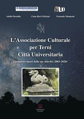 L' Associazione Culturale per Terni Città Universitaria. I primi tre lustri delle sue attività (2003-2020)