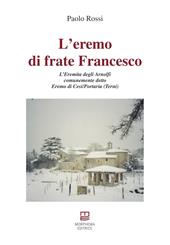 L’ eremo di frate Francesco. L'Eremita degli Arnolfi comunemente detto Eremo di Cesi/Portaria (Terni)