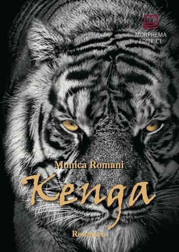 Kenga - Monica Romani - Libro Morphema Editrice 2023, Letteraria | Libraccio.it