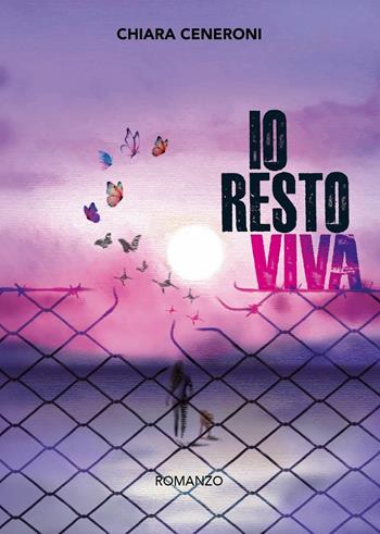 Io resto viva - Chiara Ceneroni - Libro Morphema Editrice 2024, Letteraria | Libraccio.it