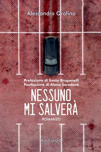 Nessuno mi salverà - Alessandro Orofino - Libro Pathos Edizioni 2021 | Libraccio.it