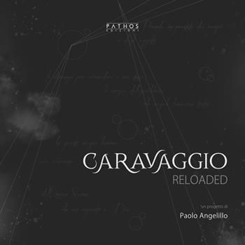 Caravaggio reloaded. Ediz. italiana e inglese - Paolo Angelillo, Innocente Foglio - Libro Pathos Edizioni 2022 | Libraccio.it