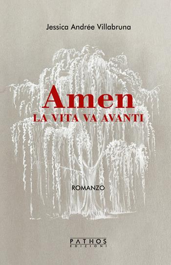Amen. La vita continua - Jessica Andrée Villabruna - Libro Pathos Edizioni 2022 | Libraccio.it