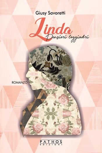 Linda. Pensieri leggiadri - Giusy Savoretti - Libro Pathos Edizioni 2022 | Libraccio.it