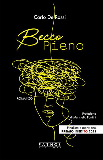 Becco Pieno - Carlo De Rossi - Libro Pathos Edizioni 2022 | Libraccio.it