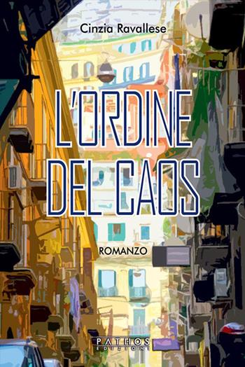 L' ordine del caos - Cinzia Ravallese - Libro Pathos Edizioni 2022 | Libraccio.it