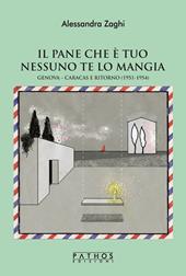 Il pane che è tuo nessuno te lo mangia. Genova-Caracas e ritorno (1951-1954)