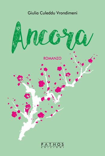 Ancora - Giulia Culeddu Vrondimeni - Libro Pathos Edizioni 2022 | Libraccio.it