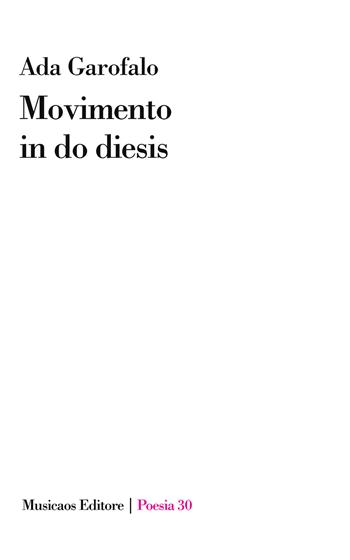 Movimento in do diesis - Ada Garofalo - Libro Musicaos 2021, Poesia | Libraccio.it