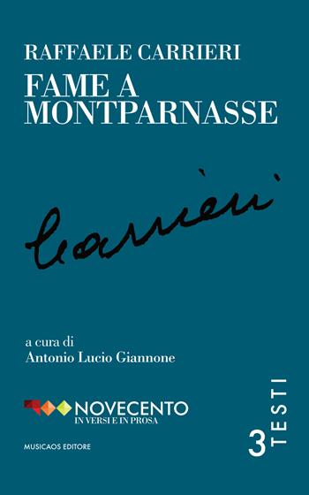 Fame a Montparnasse - Raffaele Carrieri - Libro Musicaos 2022, Novecento in versi e in prosa. Testi | Libraccio.it