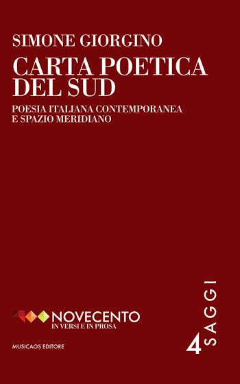 Carta poetica del Sud. Poesia italiana contemporanea e spazio meridiano - Simone Giorgino - Libro Musicaos 2022, Novecento in versi e in prosa. Testi | Libraccio.it