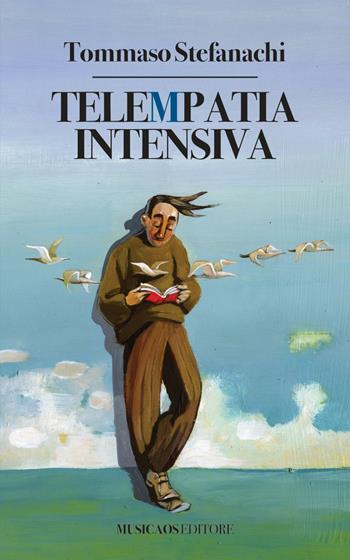 Telempatia intensiva - Tommaso Stefanachi - Libro Musicaos 2022, Narrativa | Libraccio.it