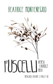 Fuscelli. Versi favole miti