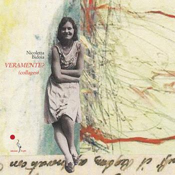 Veramente? (Collages). Ediz. illustrata - Nicoletta Bidoia - Libro La Gru 2021, Fuori collana | Libraccio.it