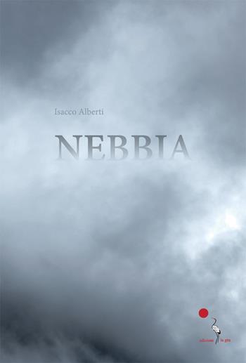Nebbia - Isacco Alberti - Libro La Gru 2021, 14° piano | Libraccio.it