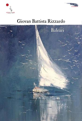 Baleari - Giovan Battista Rizzardo - Libro La Gru 2022, 14° piano | Libraccio.it