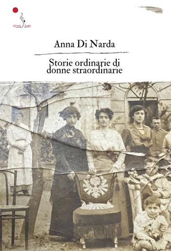 Storie ordinarie di donne straordinarie. Nuova ediz. - Anna Di Narda - Libro La Gru 2023, 14° piano | Libraccio.it