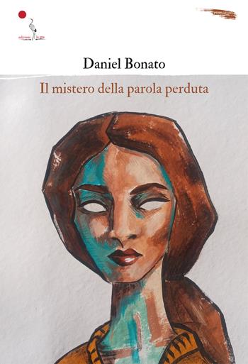 Il mistero della parola perduta. Nuova ediz. - Daniel Bonato - Libro La Gru 2023, 14° piano | Libraccio.it