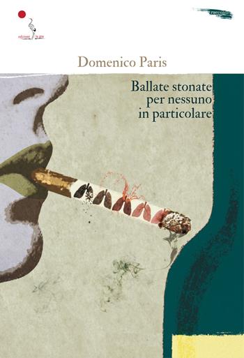 Ballate stonate per nessuno in particolare - Domenico Paris - Libro La Gru 2023, Catarsi | Libraccio.it