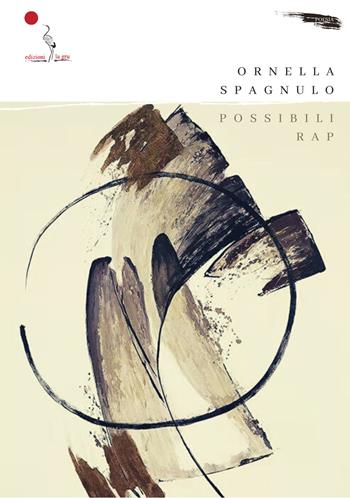 Possibili rap - Ornella Spagnulo - Libro La Gru 2023, Scintille | Libraccio.it
