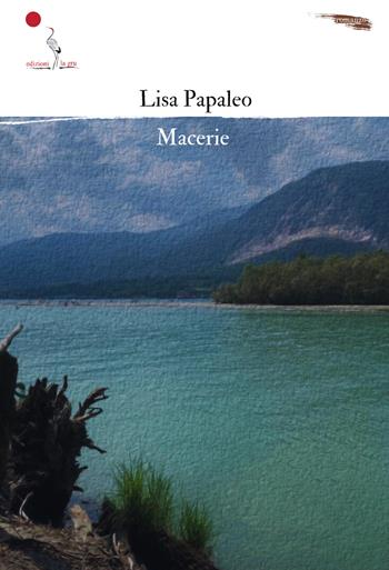 Macerie - Lisa Papaleo - Libro La Gru 2023, 14° piano | Libraccio.it