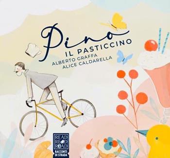 Pino il pasticcino. Ediz. a colori - Alberto Graffa - Libro Read Red Road 2021, Racconti di strada | Libraccio.it