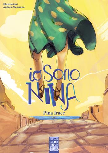 Io sono Nina - Pina Irace - Libro Read Red Road 2022, Racconti di strada | Libraccio.it