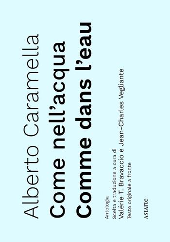 Come nell'acqua-Comme dans l'eau - Alberto Caramella - Libro Astarte Edizioni 2021 | Libraccio.it