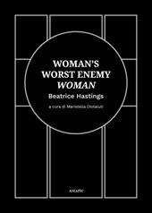 Woman's worst enemy: woman. Ediz. italiana e inglese