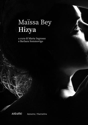 Hizya - Maïssa Bey - Libro Astarte Edizioni 2022, Azzurra | Libraccio.it