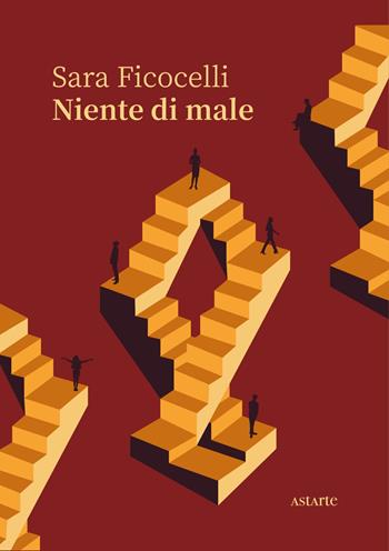 Niente di male - Sara Ficocelli - Libro Astarte Edizioni 2024, Navicelli | Libraccio.it