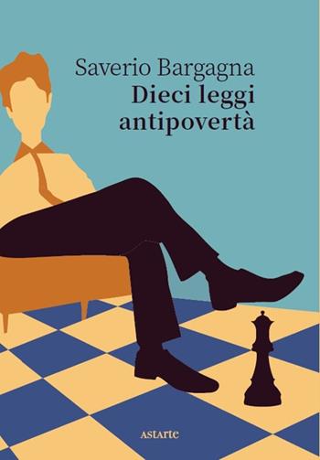 Dieci leggi antipovertà - Saverio Bargagna - Libro Astarte Edizioni 2025, Navicelli | Libraccio.it