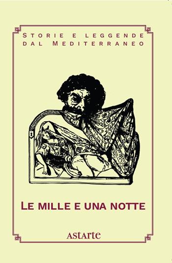 Le mille e una notte  - Libro Astarte Edizioni 2025 | Libraccio.it