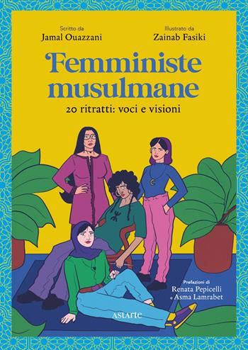 Femministe musulmane. 20 ritratti: voci e visioni - Jamal Ouazzani - Libro Astarte Edizioni 2026, Manifesta | Libraccio.it