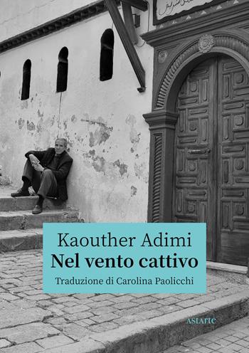 Nel vento cattivo - Kaouther Adimi - Libro Astarte Edizioni 2026, Azzurra | Libraccio.it
