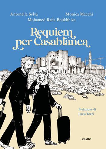 Requiem per Casablanca. Ediz. illustrata - Antonella Selva, Monica Macchi, Mohamed Rafia Boukhbiza - Libro Astarte Edizioni 2026 | Libraccio.it